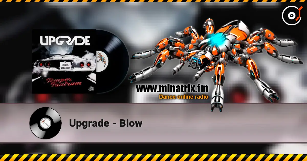 Upgrade - Blow жоғары сапада онлайн тыңдау | Minatrix.FM