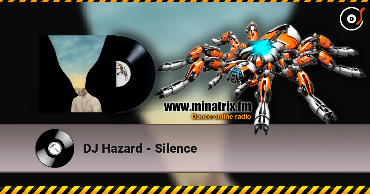 DJ Hazard - Silence жоғары сапада онлайн тыңдау | Minatrix.FM