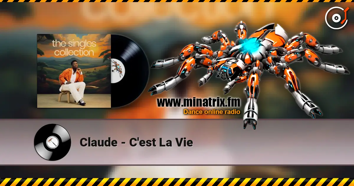 Claude - C'est La Vie online in hoher Qualität hören | Minatrix.FM