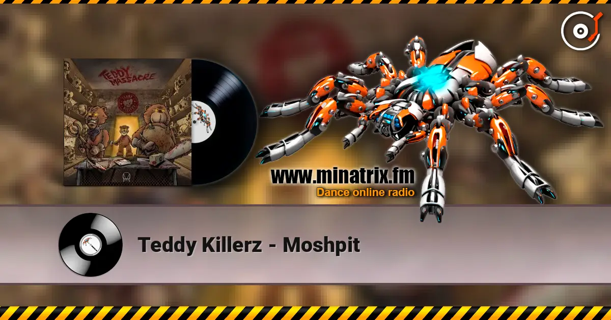 Teddy Killerz - Moshpit жоғары сапада онлайн тыңдау | Minatrix.FM