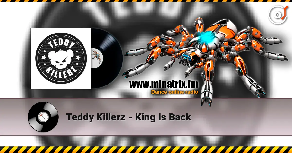 Teddy Killerz - King Is Back жоғары сапада онлайн тыңдау | Minatrix.FM