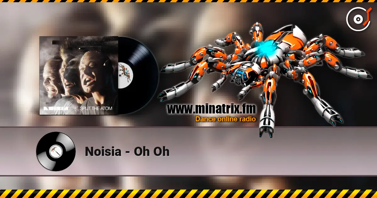 Noisia - Oh Oh жоғары сапада онлайн тыңдау | Minatrix.FM
