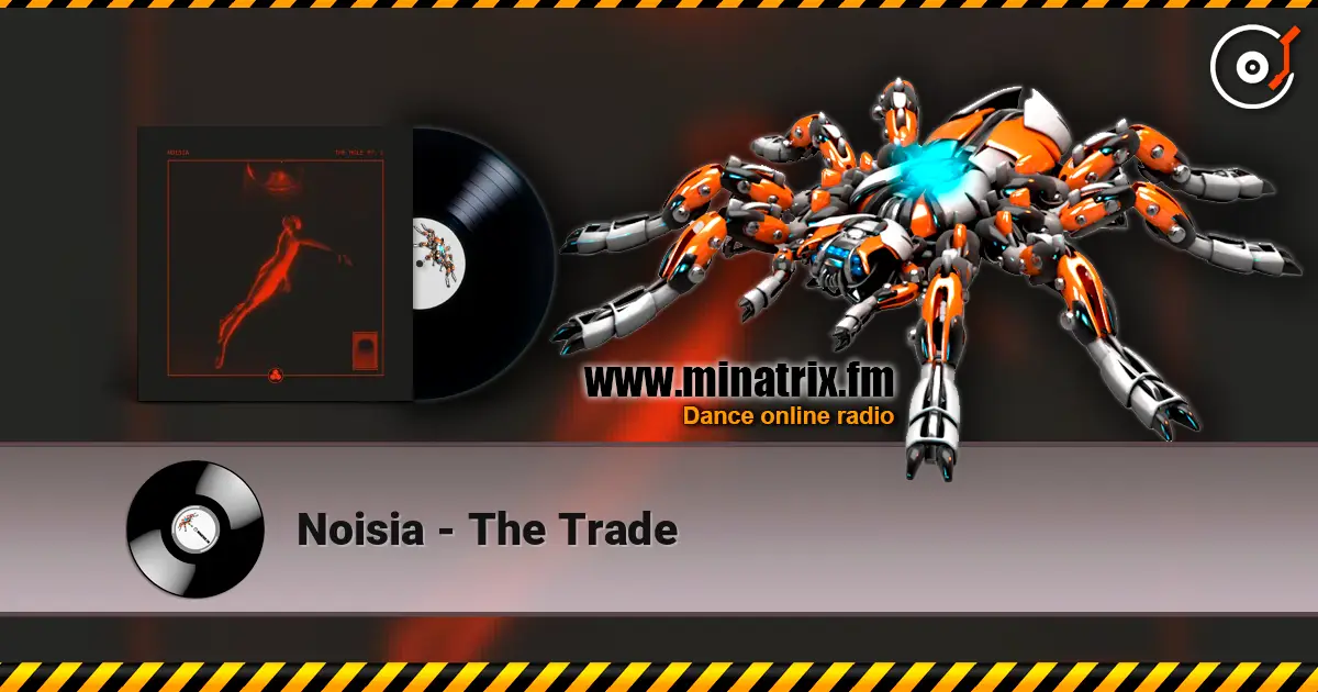 Noisia - The Trade жоғары сапада онлайн тыңдау | Minatrix.FM