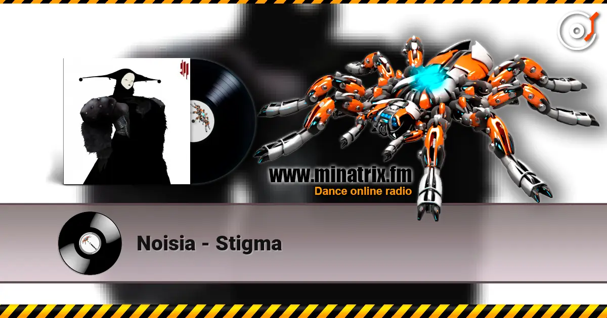 Noisia - Stigma жоғары сапада онлайн тыңдау | Minatrix.FM