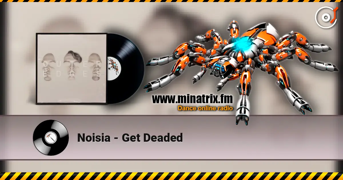 Noisia - Get Deaded жоғары сапада онлайн тыңдау | Minatrix.FM