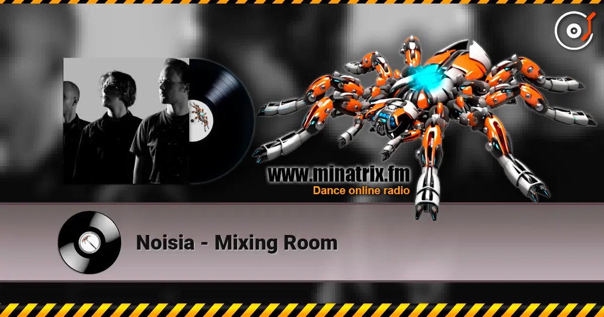 Noisia - Mixing Room жоғары сапада онлайн тыңдау | Minatrix.FM