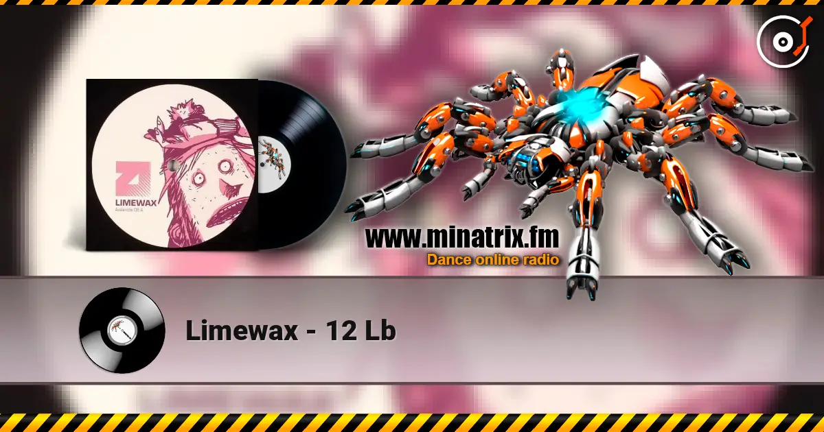 Limewax - 12 Lb жоғары сапада онлайн тыңдау | Minatrix.FM