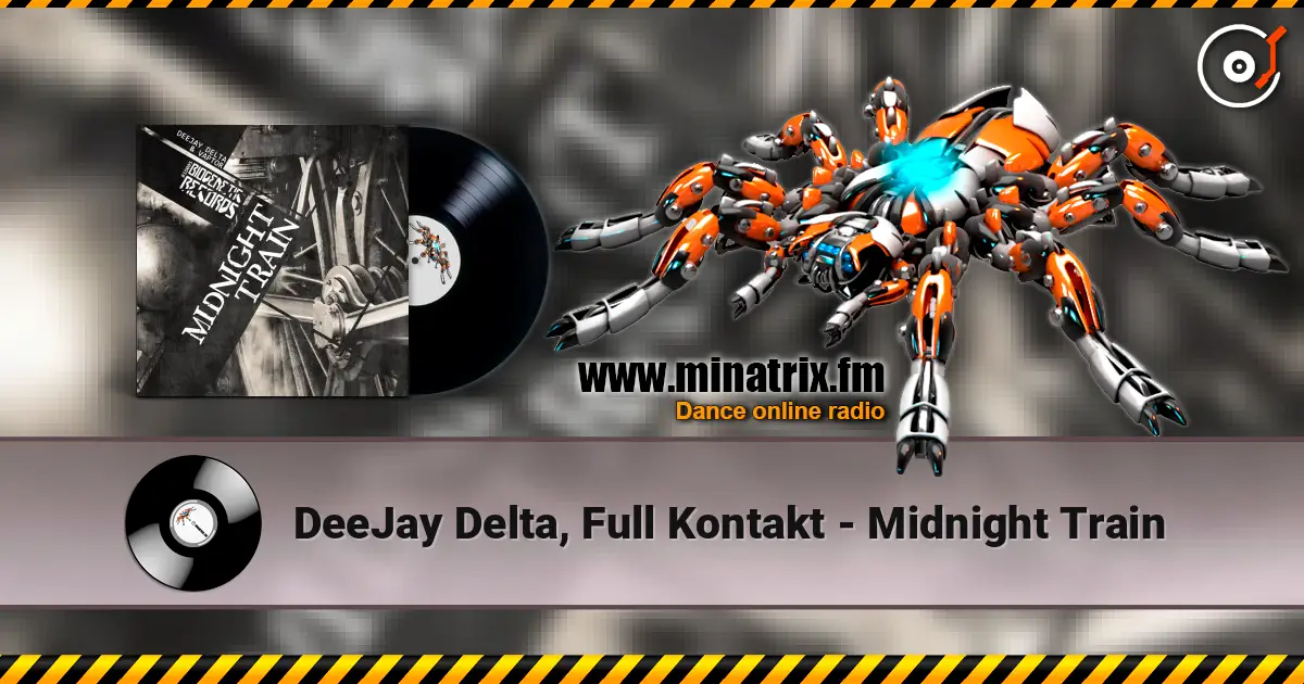 DeeJay Delta, Full Kontakt - Midnight Train жоғары сапада онлайн тыңдау | Minatrix.FM