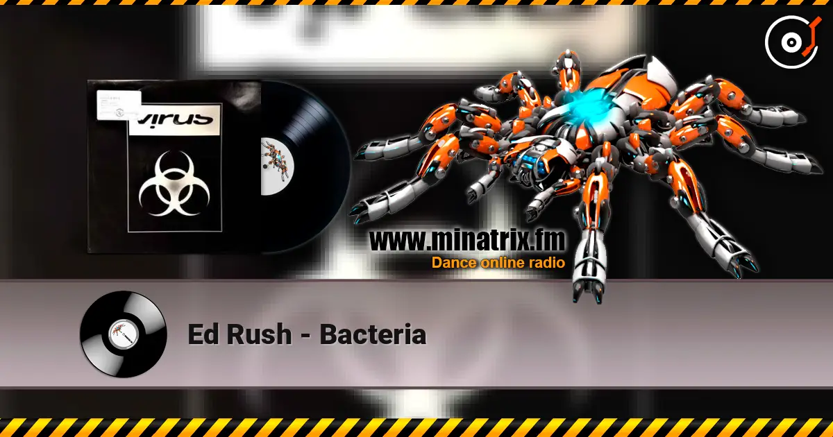 Ed Rush - Bacteria жоғары сапада онлайн тыңдау | Minatrix.FM
