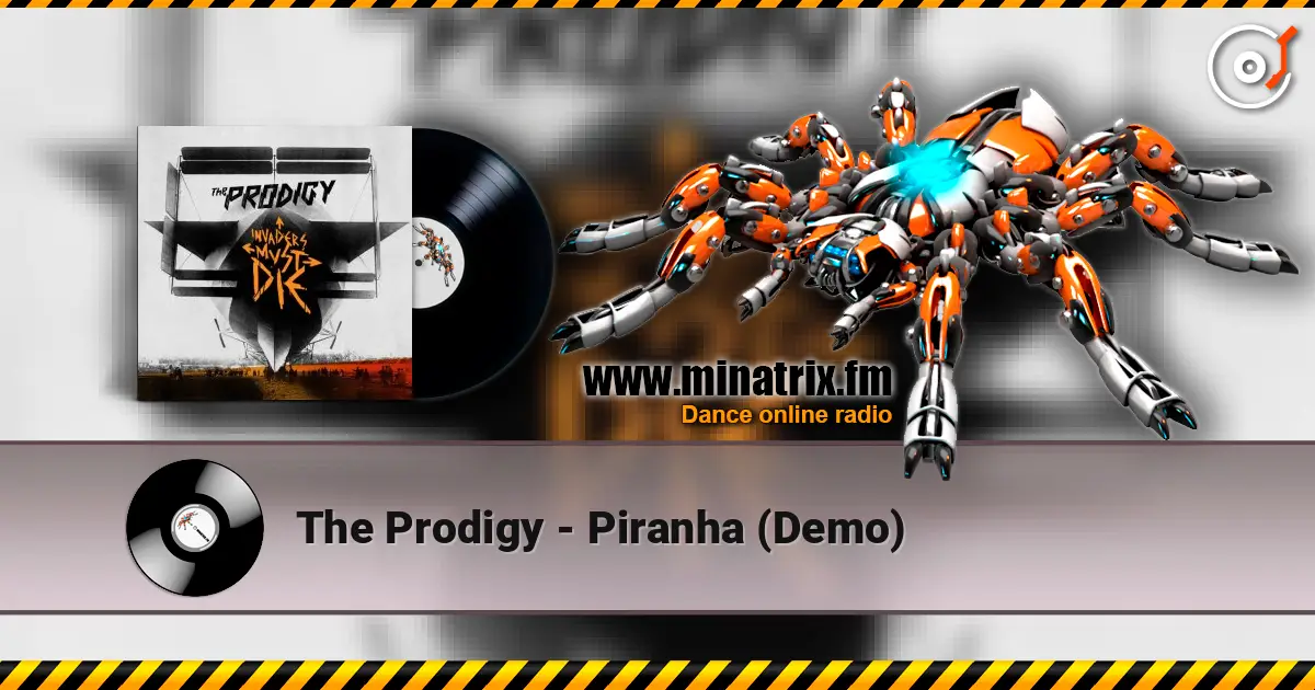 The Prodigy - Piranha (Demo) 高品质在线收听 | Minatrix.FM