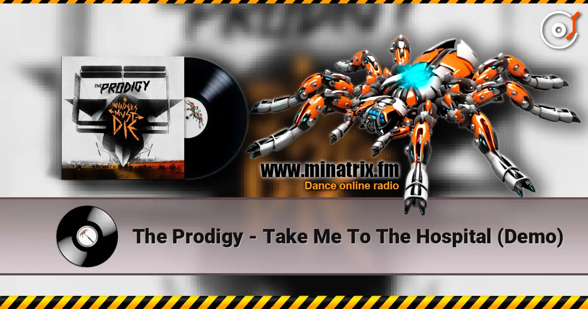 The Prodigy - Take Me To The Hospital (Demo) 高品质在线收听 | Minatrix.FM