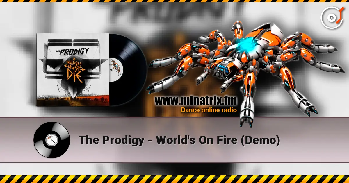 The Prodigy - World's On Fire (Demo) 高品质在线收听 | Minatrix.FM