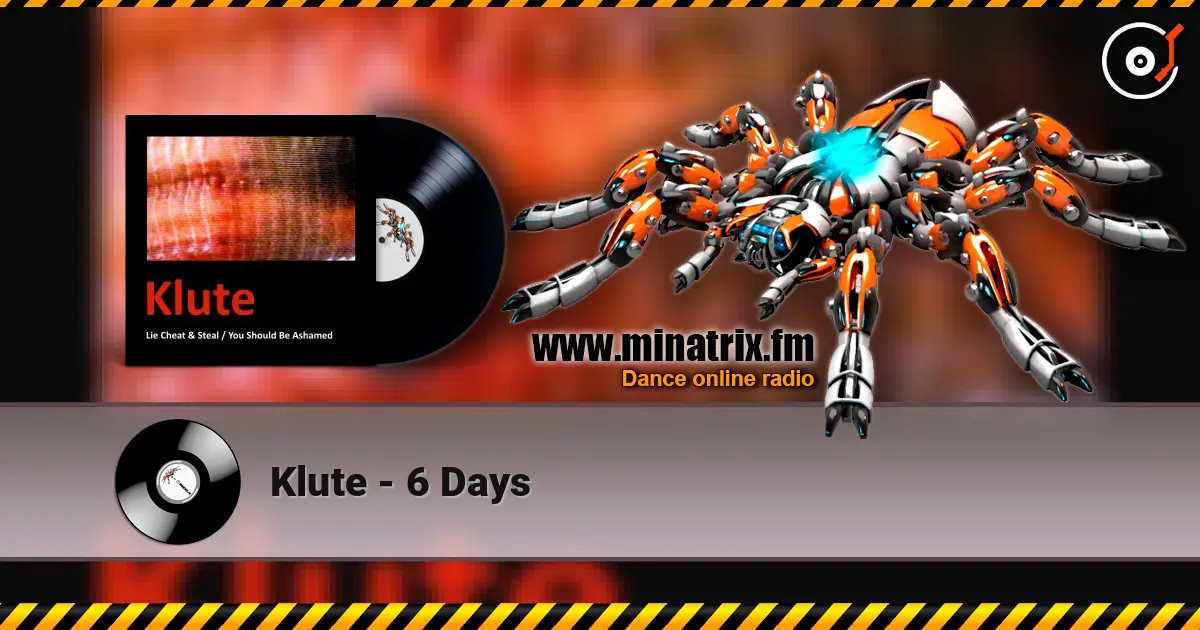 Klute - 6 Days жоғары сапада онлайн тыңдау | Minatrix.FM