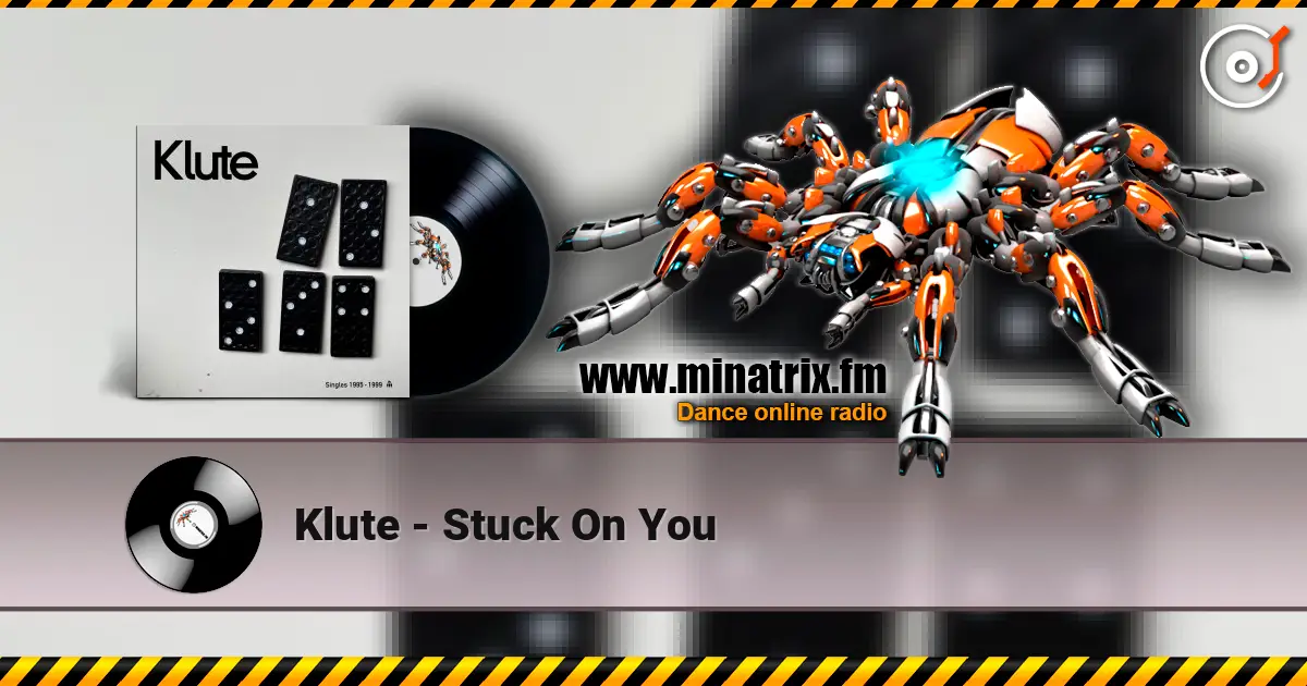 Klute - Stuck On You жоғары сапада онлайн тыңдау | Minatrix.FM