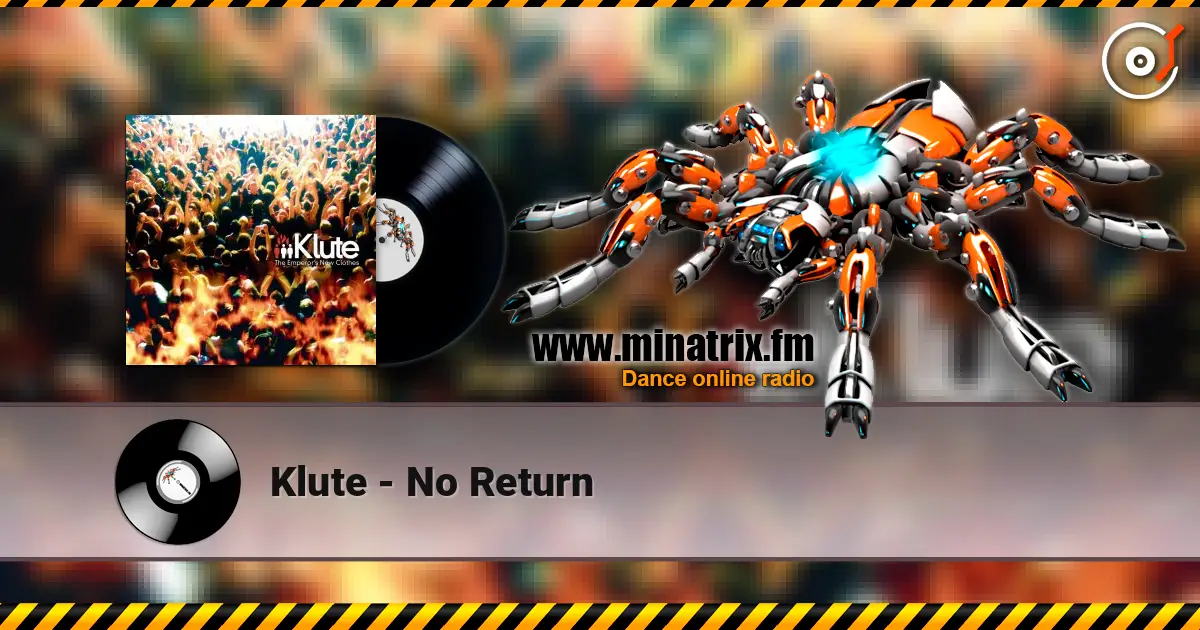 Klute - No Return жоғары сапада онлайн тыңдау | Minatrix.FM