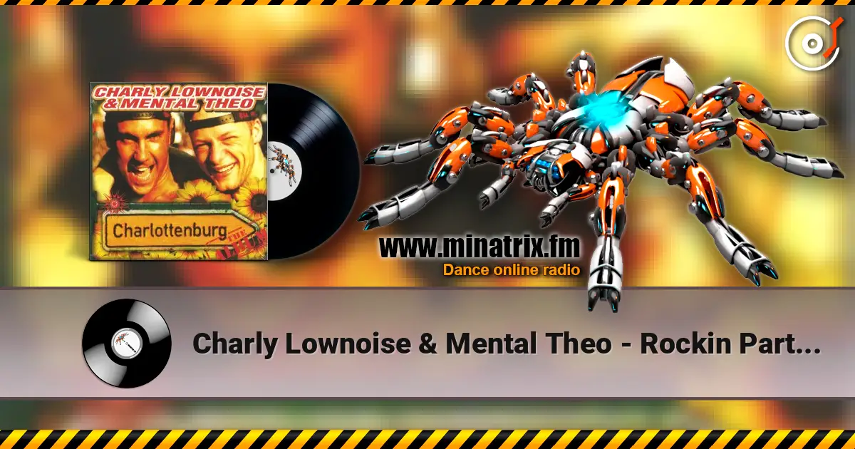 Charly Lownoise & Mental Theo - Rockin Party (Remix) жоғары сапада онлайн тыңдау | Minatrix.FM