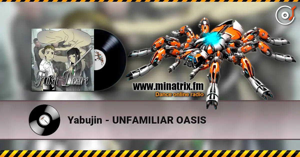 Yabujin - UNFAMILIAR OASIS жоғары сапада онлайн тыңдау | Minatrix.FM