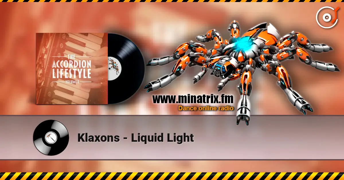 Klaxons - Liquid Light жоғары сапада онлайн тыңдау | Minatrix.FM