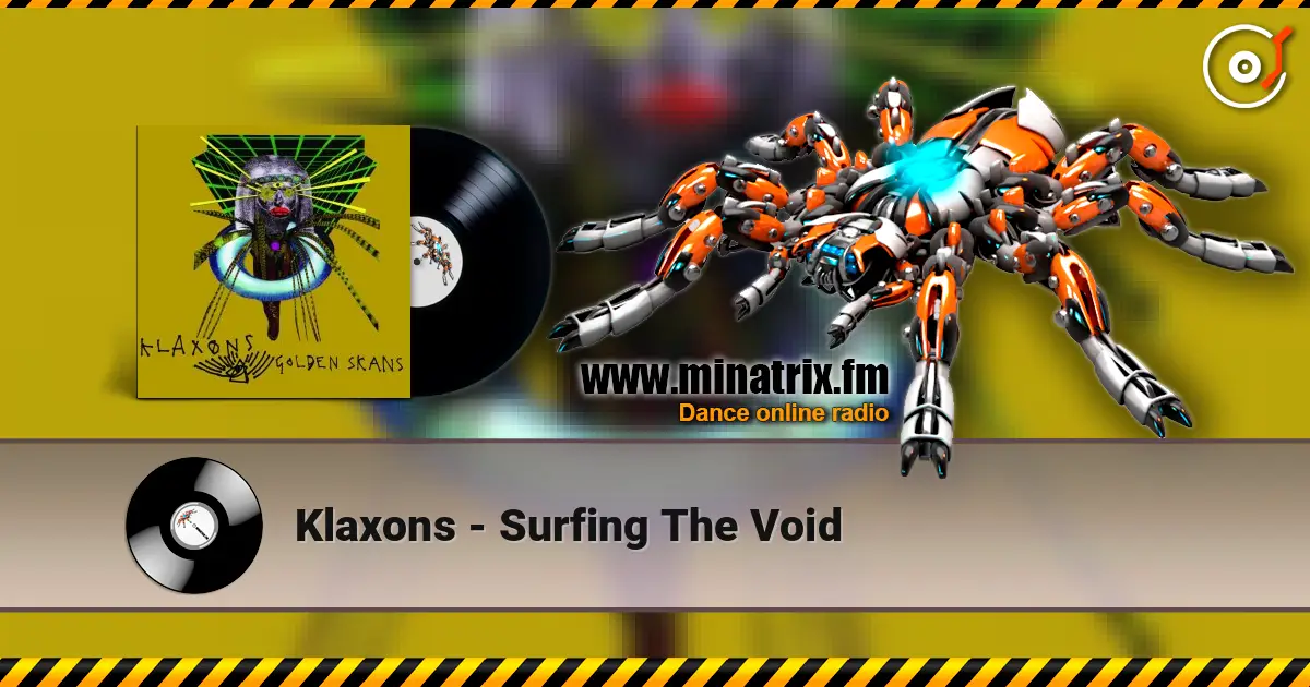 Klaxons - Surfing The Void жоғары сапада онлайн тыңдау | Minatrix.FM