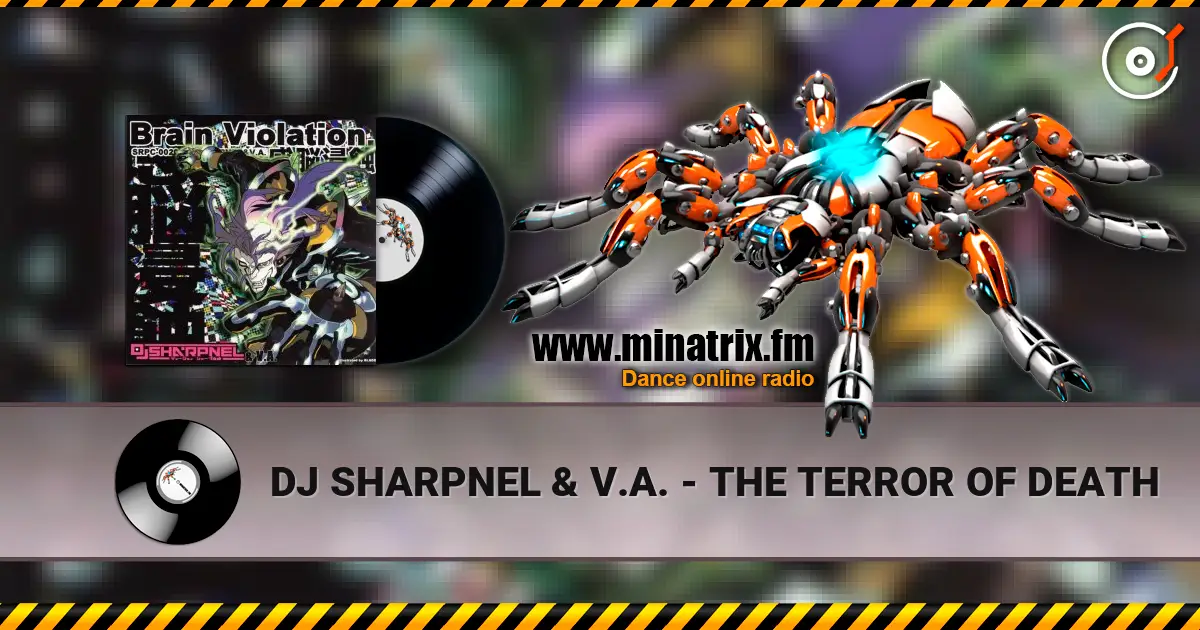 DJ SHARPNEL & V.A. - THE TERROR OF DEATH жоғары сапада онлайн тыңдау | Minatrix.FM