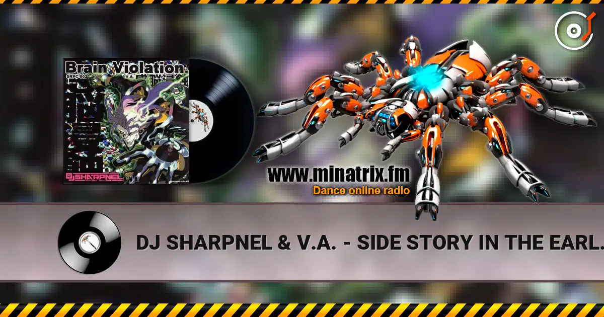DJ SHARPNEL & V.A. - SIDE STORY IN THE EARLY MORNING жоғары сапада онлайн тыңдау | Minatrix.FM