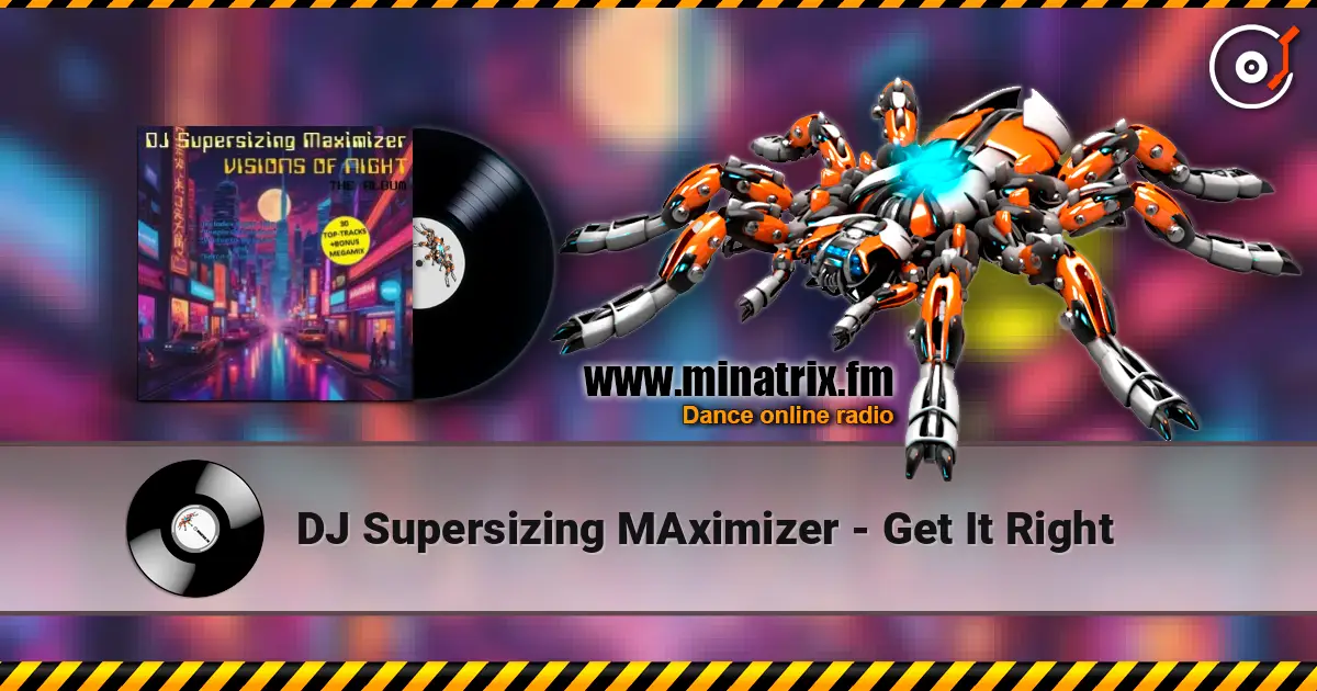 DJ Supersizing MAximizer - Get It Right жоғары сапада онлайн тыңдау | Minatrix.FM