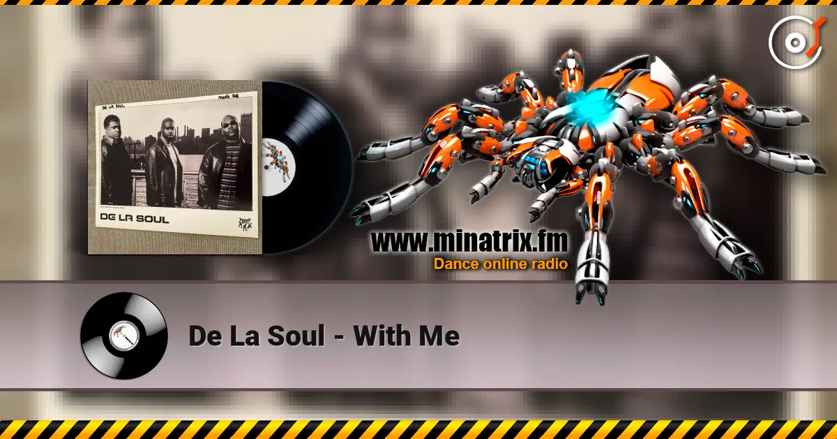 De La Soul - With Me жоғары сапада онлайн тыңдау | Minatrix.FM