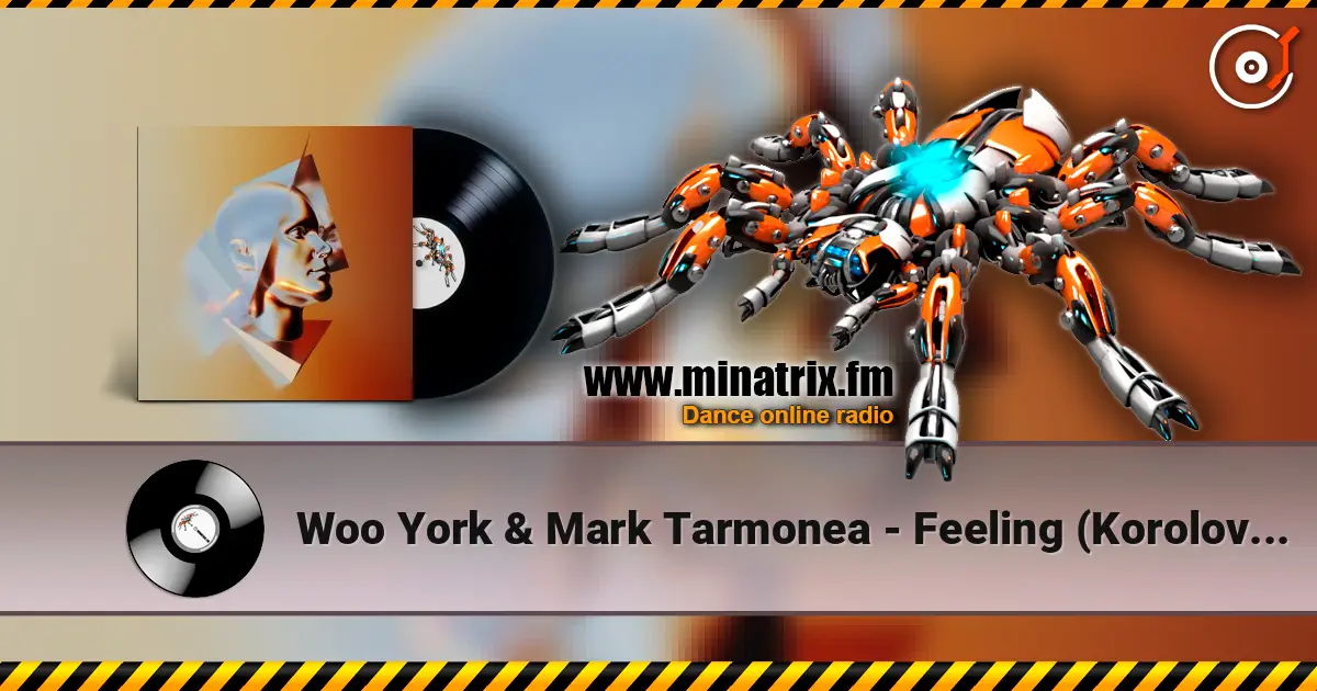 Woo York & Mark Tarmonea - Feeling (Korolova Remix) жоғары сапада онлайн тыңдау | Minatrix.FM