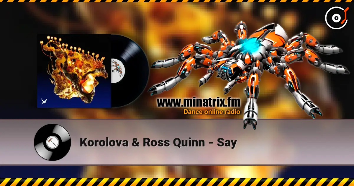 Korolova & Ross Quinn - Say жоғары сапада онлайн тыңдау | Minatrix.FM