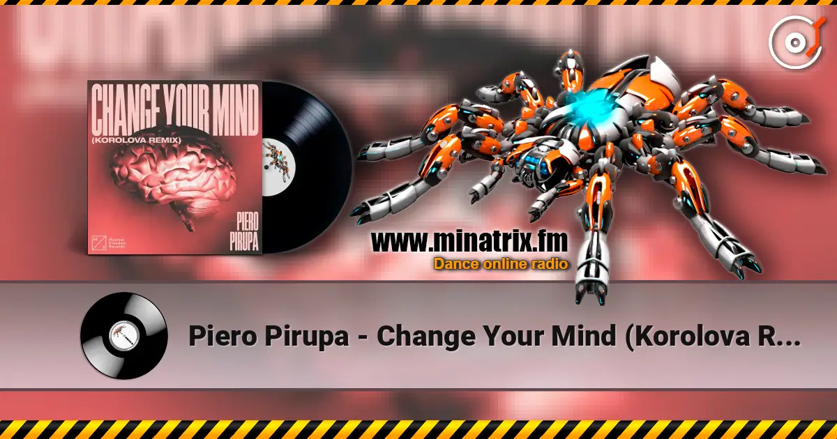 Piero Pirupa - Change Your Mind (Korolova Remix) 高品质在线收听 | Minatrix.FM