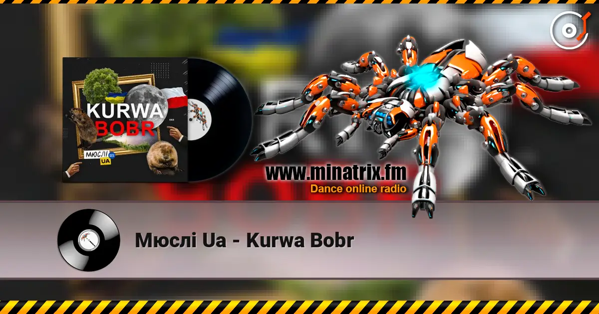 Мюслі Ua - Kurwa Bobr 高品质在线收听 | Minatrix.FM