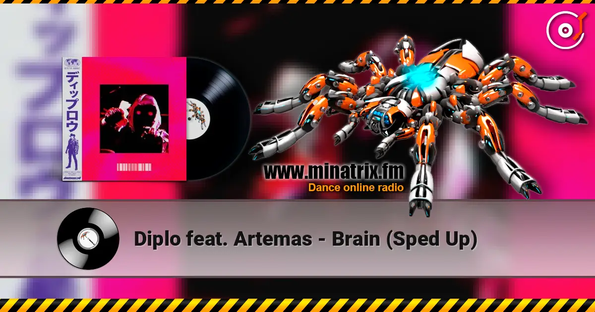 Diplo feat. Artemas - Brain (Sped Up) 高品质在线收听 | Minatrix.FM