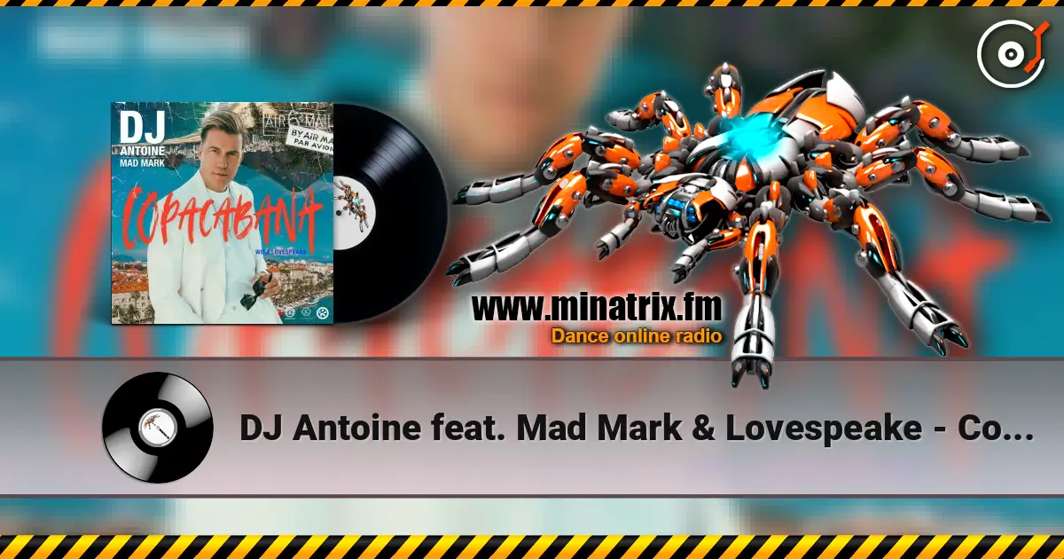 DJ Antoine feat. Mad Mark & Lovespeake - Copacabana 高品质在线收听 | Minatrix.FM