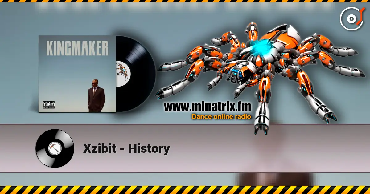 Xzibit - History жоғары сапада онлайн тыңдау | Minatrix.FM
