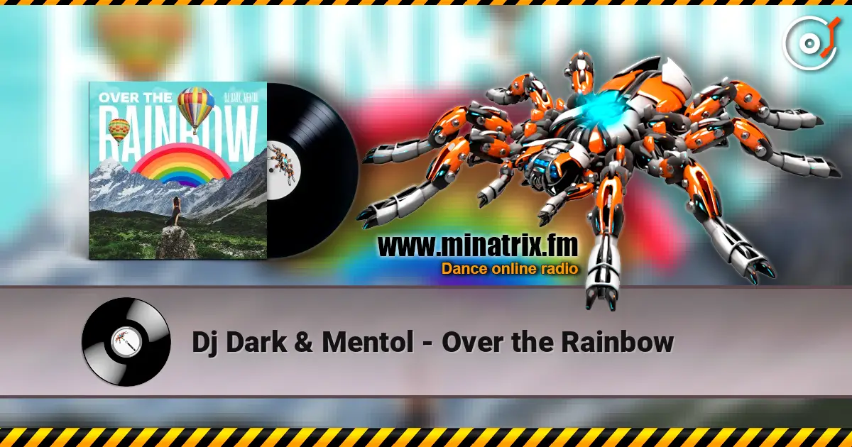 Dj Dark & Mentol - Over the Rainbow жоғары сапада онлайн тыңдау | Minatrix.FM