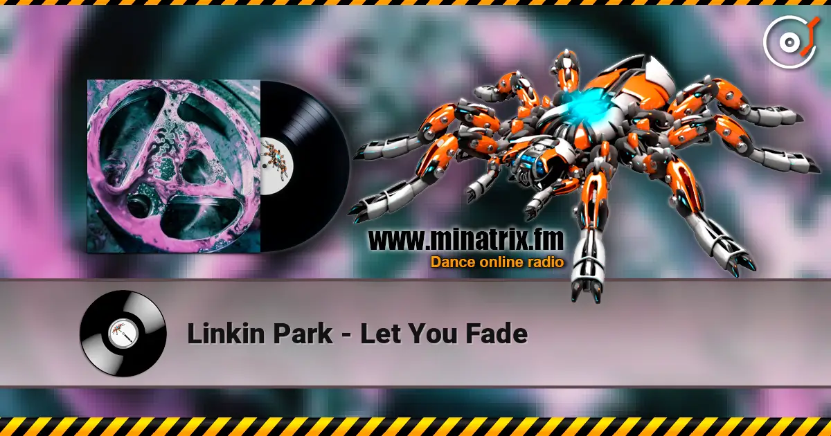 Linkin Park - Let You Fade жоғары сапада онлайн тыңдау | Minatrix.FM