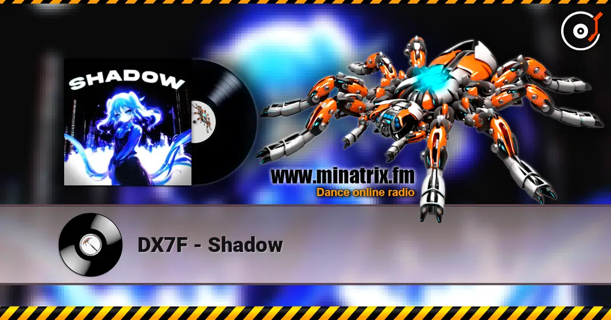 DX7F - Shadow écouter en ligne en haute qualité | Minatrix.FM