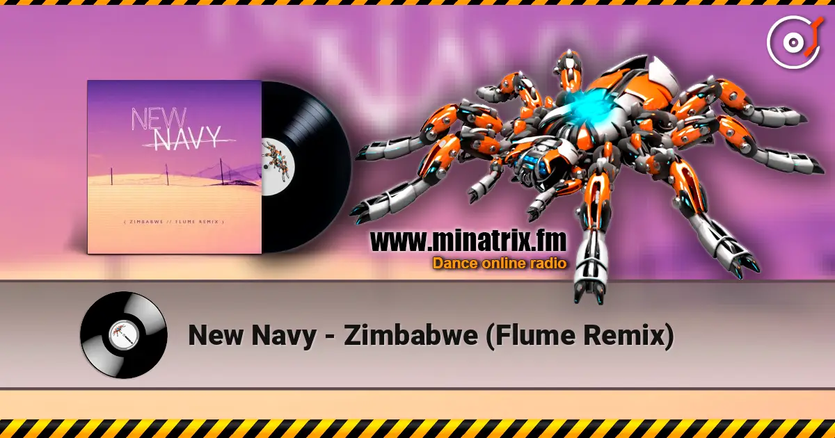 New Navy - Zimbabwe (Flume Remix) жоғары сапада онлайн тыңдау | Minatrix.FM