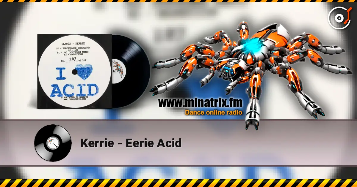 Kerrie - Eerie Acid жоғары сапада онлайн тыңдау | Minatrix.FM