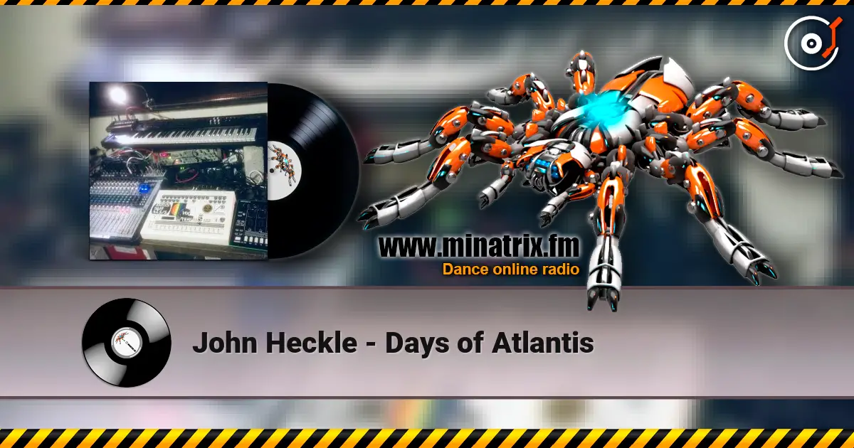 John Heckle - Days of Atlantis жоғары сапада онлайн тыңдау | Minatrix.FM
