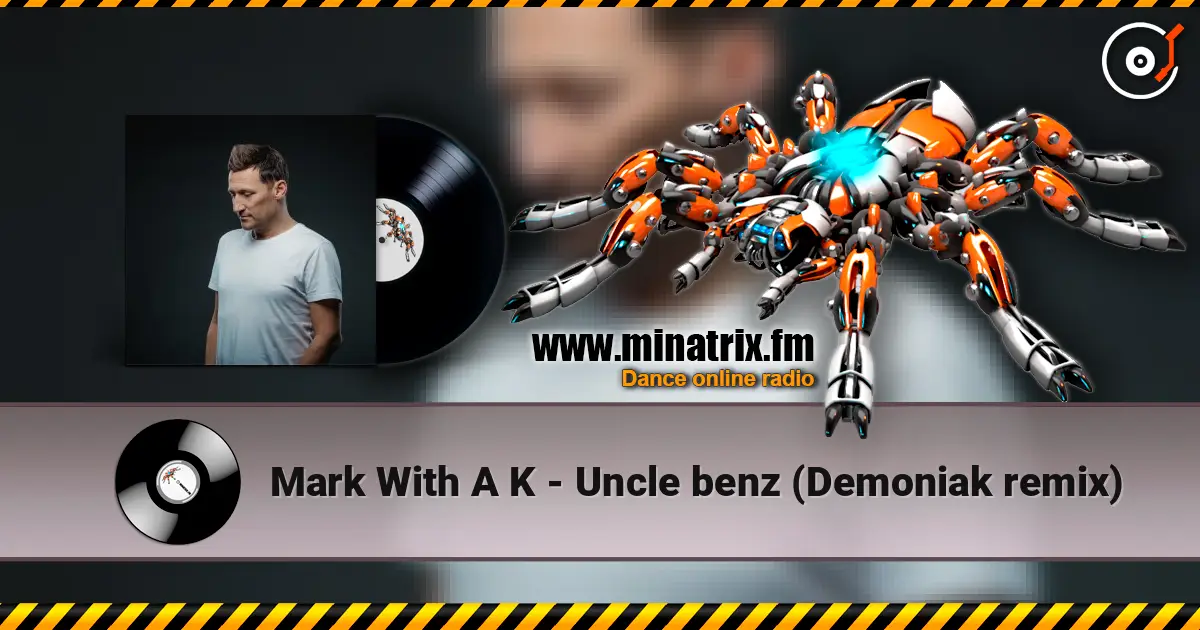Mark With A K - Uncle benz (Demoniak remix) жоғары сапада онлайн тыңдау | Minatrix.FM