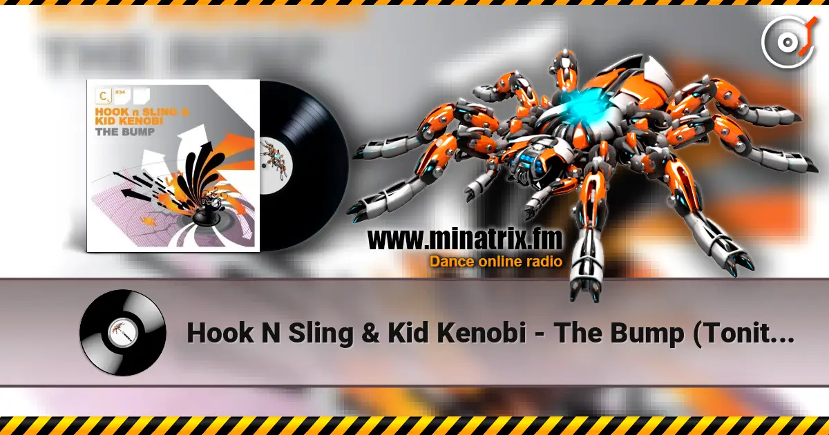 Hook N Sling & Kid Kenobi - The Bump (Tonite Only Mix) жоғары сапада онлайн тыңдау | Minatrix.FM