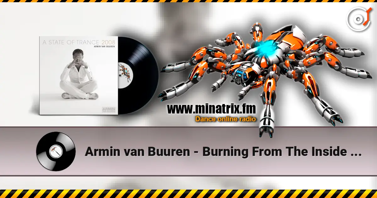 Armin van Buuren - Burning From The Inside (Tenishia's Burning Dub) жоғары сапада онлайн тыңдау | Minatrix.FM