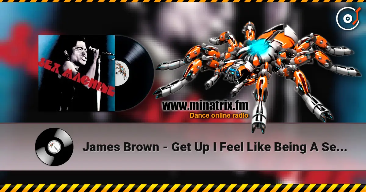 James Brown - Get Up I Feel Like Being A Sex Machine жоғары сапада онлайн тыңдау | Minatrix.FM