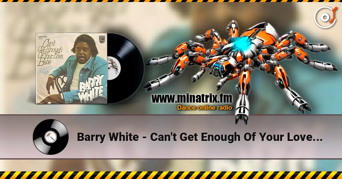 Barry White - Can't Get Enough Of Your Love Babe жоғары сапада онлайн тыңдау | Minatrix.FM