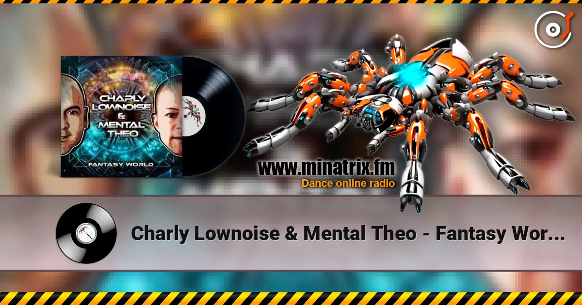 Charly Lownoise & Mental Theo - Fantasy World (Dj Sammy's J.O.Y. Palace Remix) жоғары сапада онлайн тыңдау | Minatrix.FM