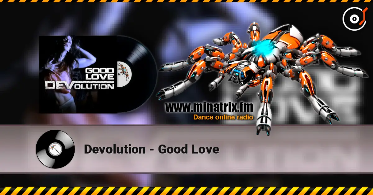 Devolution - Good Love жоғары сапада онлайн тыңдау | Minatrix.FM
