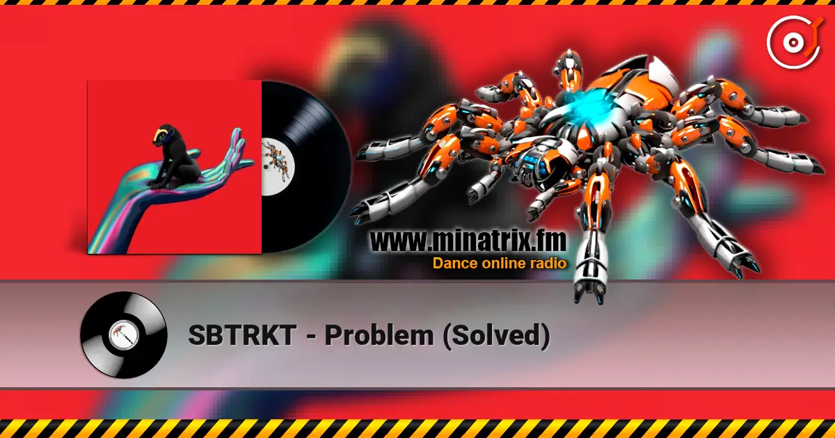 SBTRKT - Problem (Solved) жоғары сапада онлайн тыңдау | Minatrix.FM