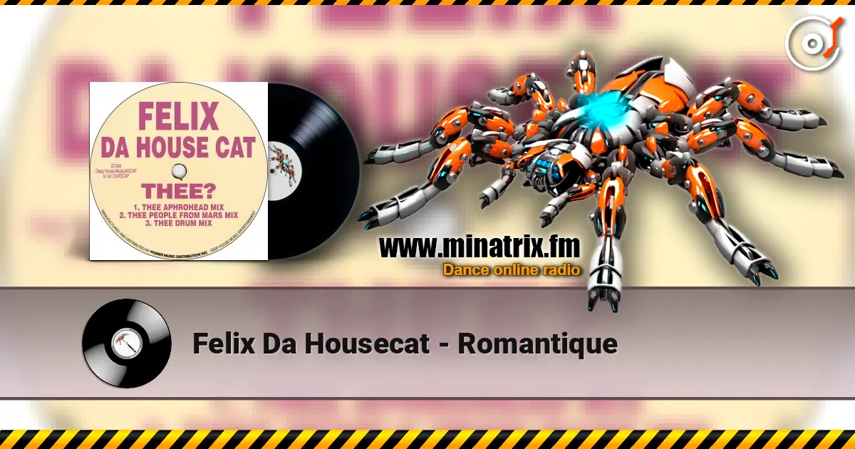 Felix Da Housecat - Romantique 高品质在线收听 | Minatrix.FM