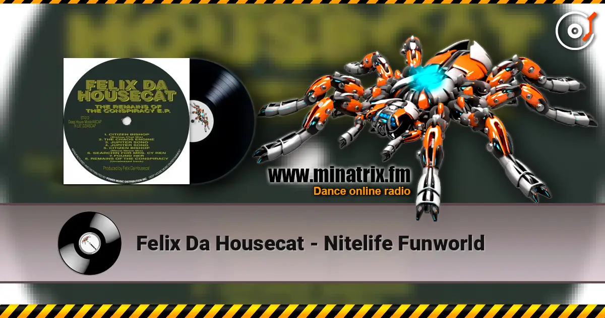 Felix Da Housecat - Nitelife Funworld жоғары сапада онлайн тыңдау | Minatrix.FM